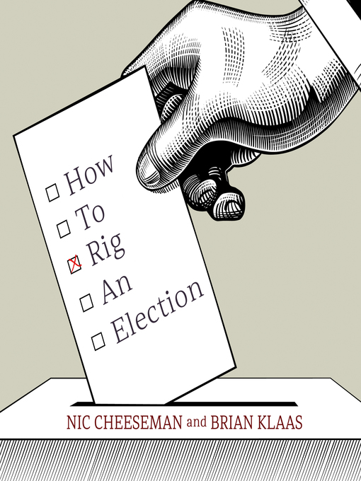 Title details for How to Rig an Election by Nic Cheeseman - Available